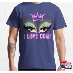 I Love Drag Classic Tshirt Unisex